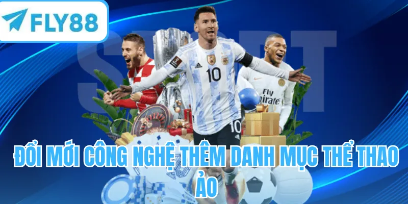 Đổi mới công nghệ thêm danh mục thể thao ảo