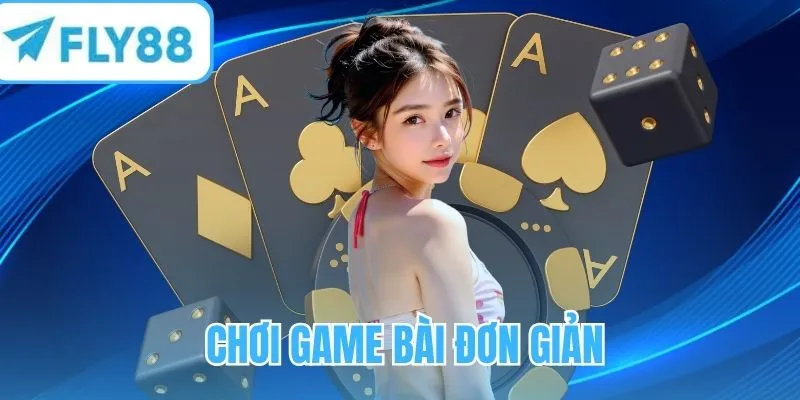 Cơ chế hoạt động game bài FLY88 đơn giản