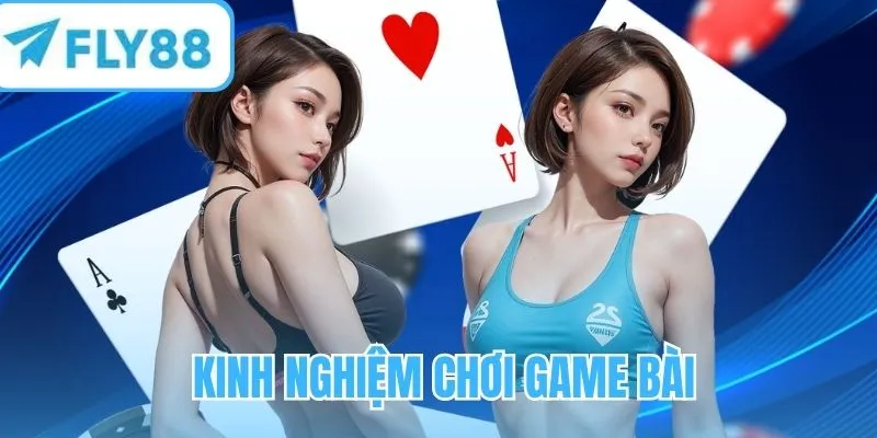 Tips hay khi chơi bài online đổi thưởng